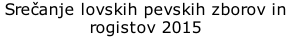 Srečanje lovskih pevskih zborov in rogistov 2015